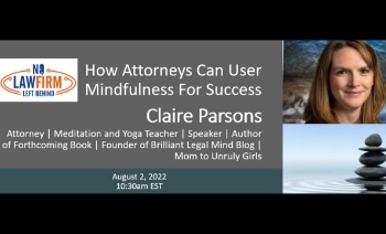 Claire E. Parsons, How Attorneys Can User Mindfulness For Success